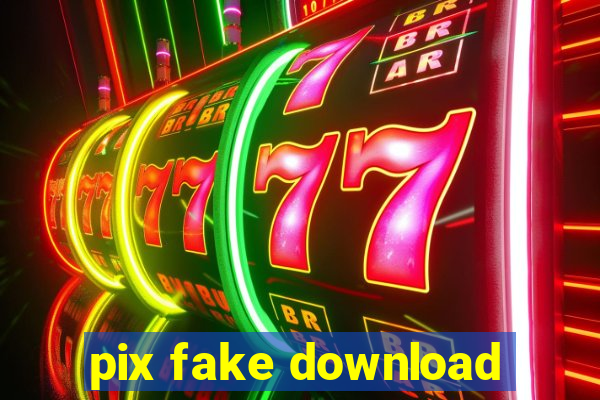 pix fake download
